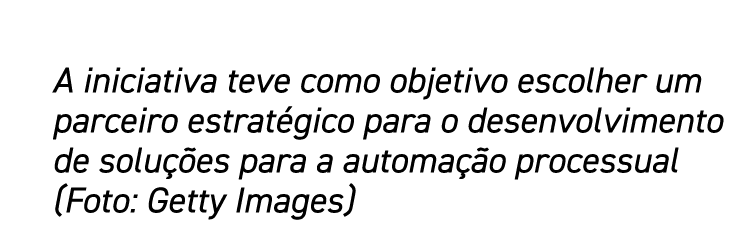 A iniciativa teve como objetivo escolher um parceiro estratégico para o desenvolvimento de soluções para a automação    