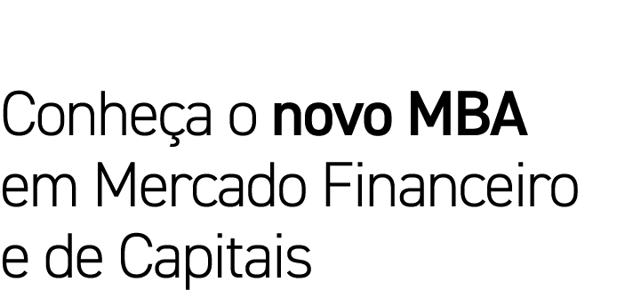 Conheça o novo MBA em Mercado Financeiro e de Capitais