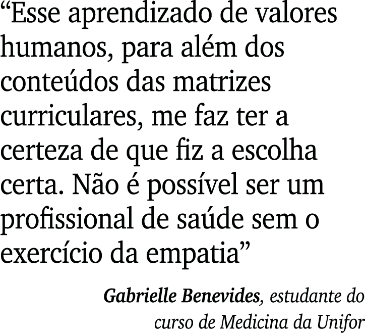  Esse aprendizado de valores humanos, para além dos conteúdos das matrizes curriculares, me faz ter a certeza de que    