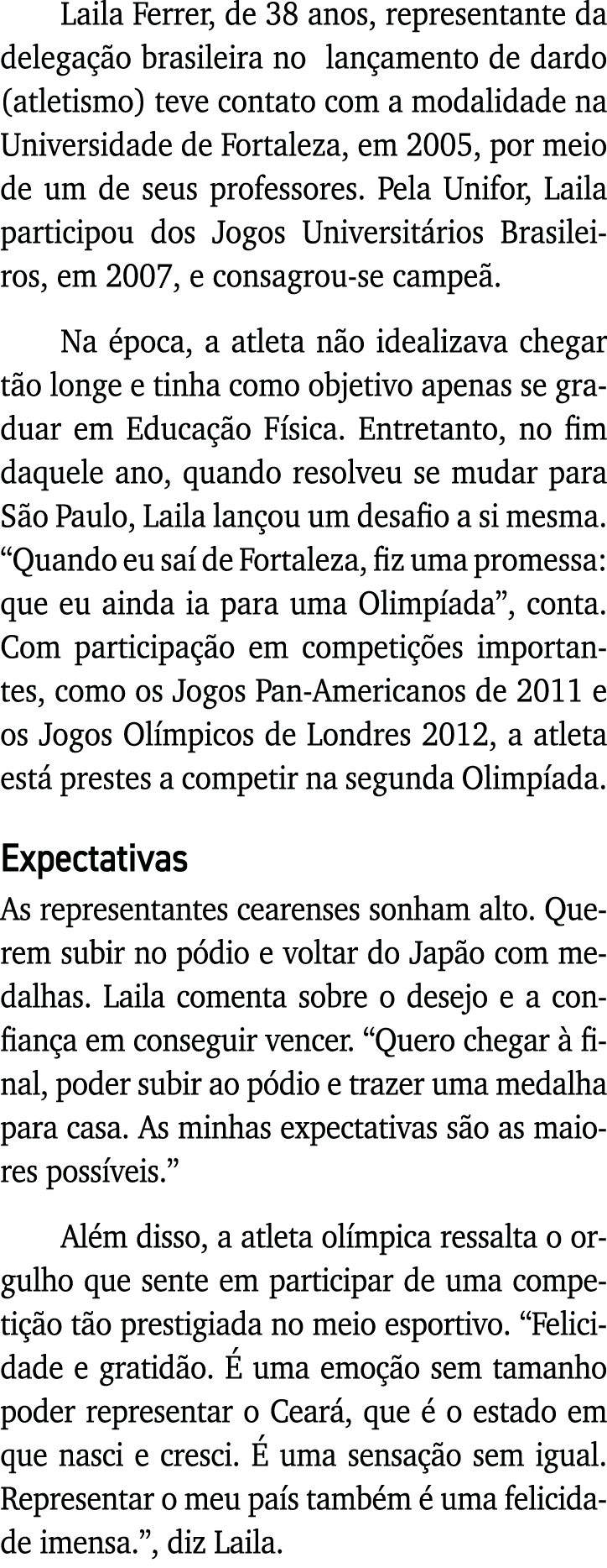 Laila Ferrer, de 38 anos, representante da delegação brasileira no lançamento de dardo (atletismo) teve contato com a   