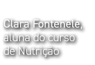 Clara Fontenele, aluna do curso de Nutrição