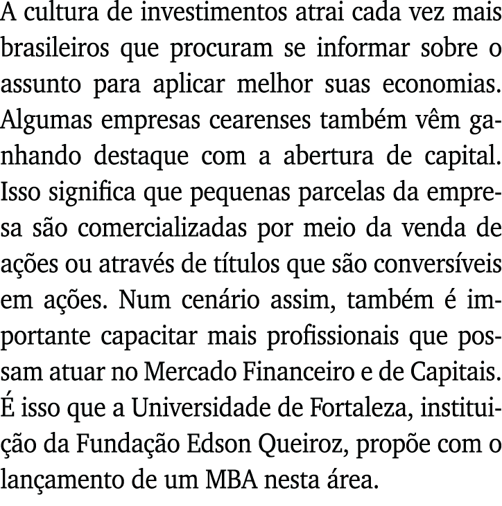 A cultura de investimentos atrai cada vez mais brasileiros que procuram se informar sobre o assunto para aplicar melh   