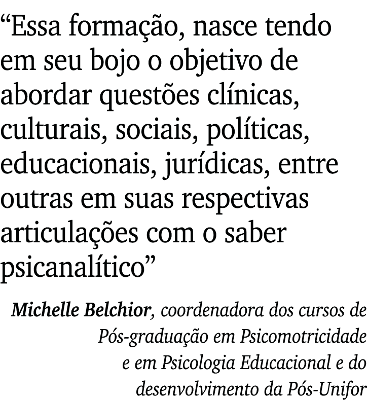  Essa formação, nasce tendo em seu bojo o objetivo de abordar questões clínicas, culturais, sociais, políticas, educa   