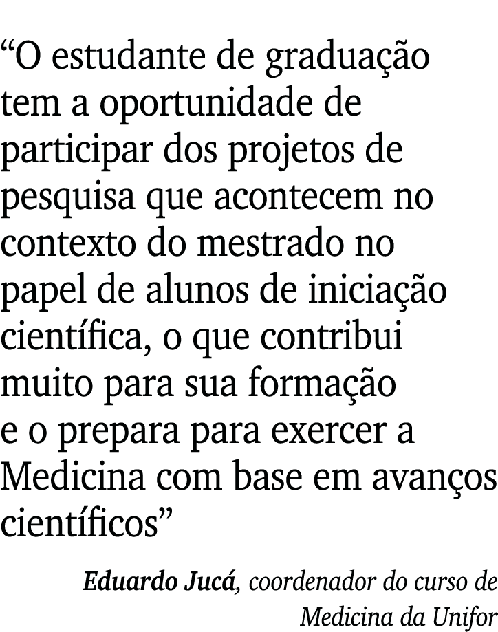  O estudante de graduação tem a oportunidade de participar dos projetos de pesquisa que acontecem no contexto do mest   