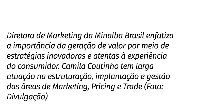 Diretora de Marketing da Minalba Brasil enfatiza a importância da geração de valor por meio de estratégias inovadoras   