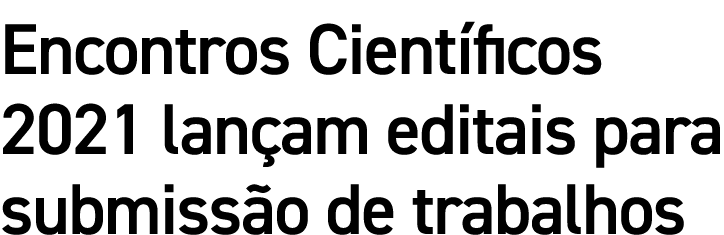 Encontros Científicos 2021 lançam editais para submissão de trabalhos