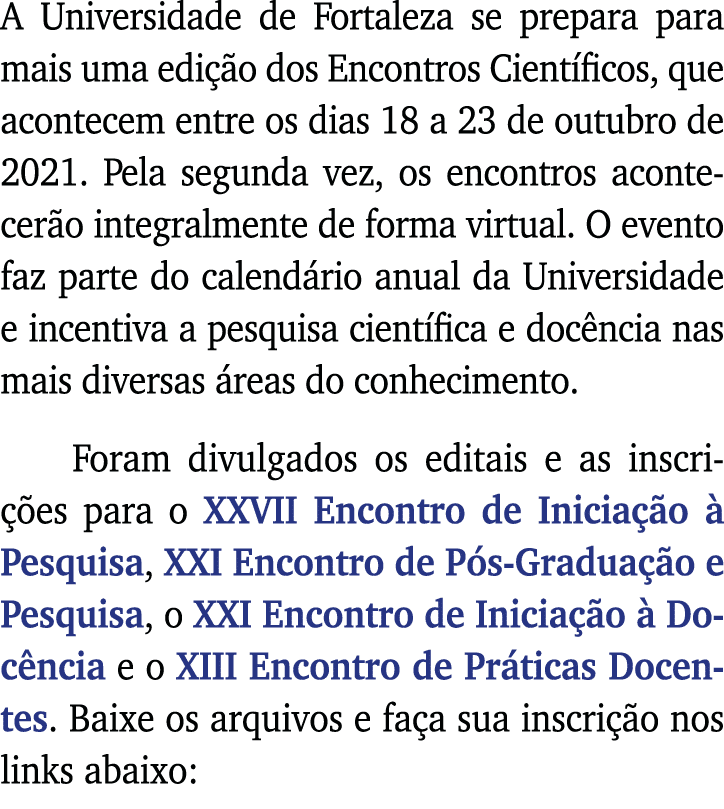 A Universidade de Fortaleza se prepara para mais uma edição dos Encontros Científicos, que acontecem entre os dias 18   