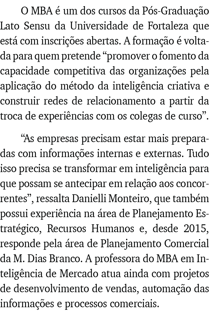 O MBA é um dos cursos da Pós-Graduação Lato Sensu da Universidade de Fortaleza que está com inscrições abertas  A for   