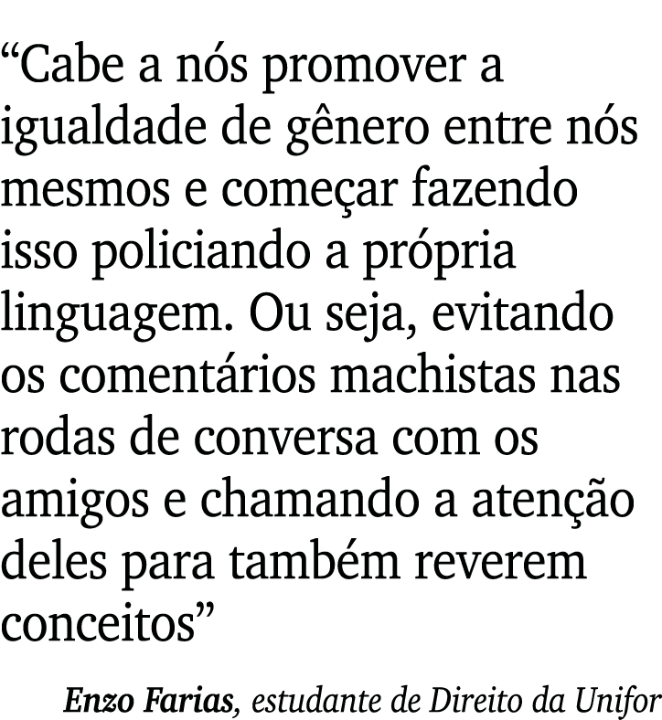  Cabe a nós promover a igualdade de gênero entre nós mesmos e começar fazendo isso policiando a própria linguagem  Ou   