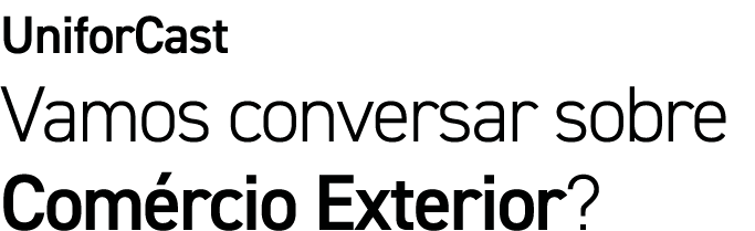 UniforCast Vamos conversar sobre Comércio Exterior 