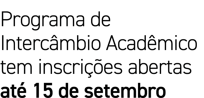 Programa de Intercâmbio Acadêmico tem inscrições abertas até 15 de setembro