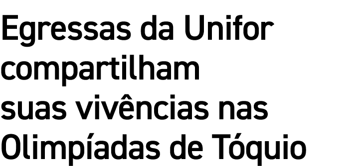 Egressas da Unifor compartilham suas vivências nas Olimpíadas de Tóquio