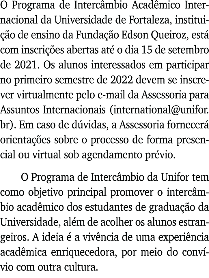 O Programa de Intercâmbio Acadêmico Internacional da Universidade de Fortaleza, instituição de ensino da Fundação Eds   