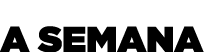 A SEMANA