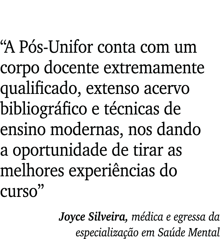  A Pós-Unifor conta com um corpo docente extremamente qualificado, extenso acervo bibliográfico e técnicas de ensino    