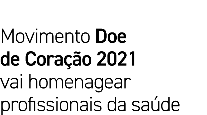 Movimento Doe de Coração 2021 vai homenagear profissionais da saúde