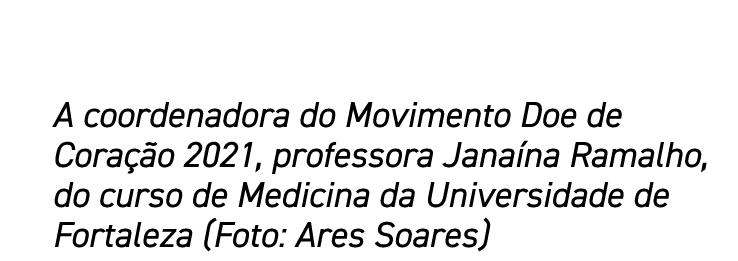 A coordenadora do Movimento Doe de Coração 2021, professora Janaína Ramalho, do curso de Medicina da Universidade de    