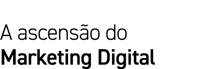 A ascensão do Marketing Digital