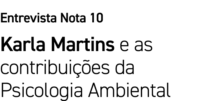 Entrevista Nota 10 Karla Martins e as contribuições da Psicologia Ambiental