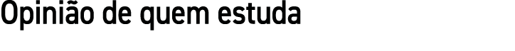 Opinião de quem estuda