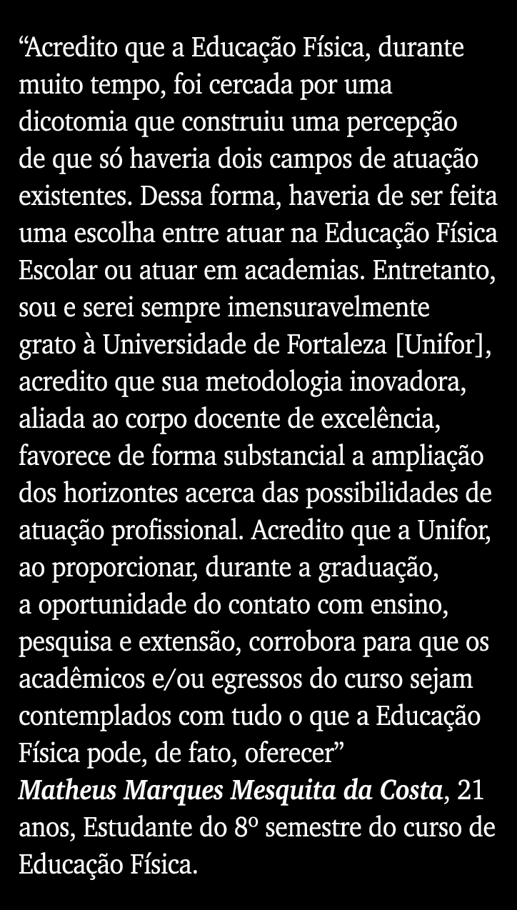  Acredito que a Educação Física, durante muito tempo, foi cercada por uma dicotomia que construiu uma percepção de qu   