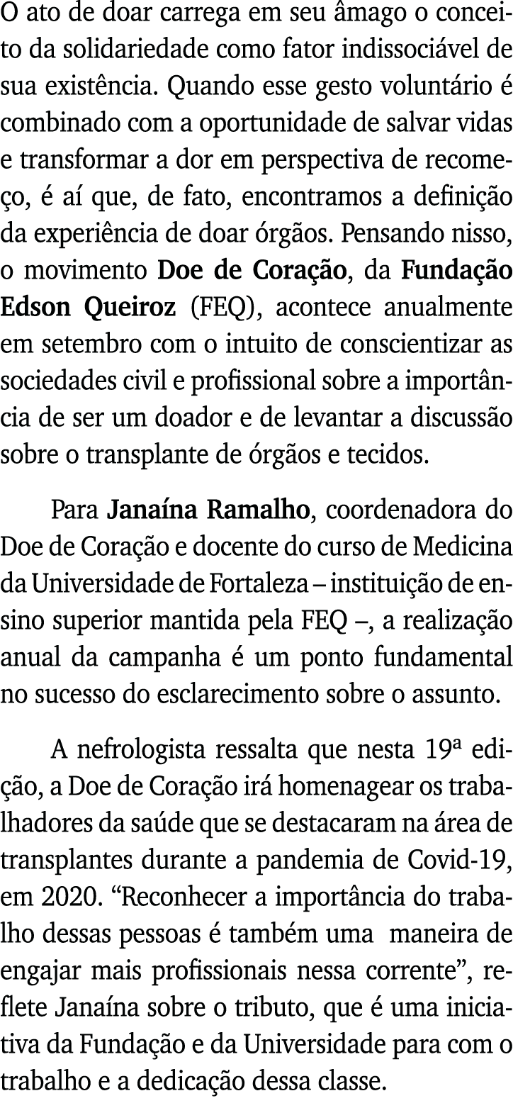 O ato de doar carrega em seu âmago o conceito da solidariedade como fator indissociável de sua existência  Quando ess   