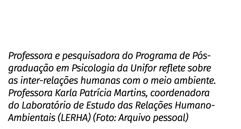 Professora e pesquisadora do Programa de Pós-graduação em Psicologia da Unifor reflete sobre as inter-relações humana   