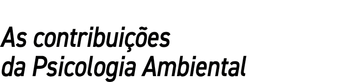 As contribuições da Psicologia Ambiental