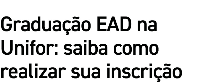 Graduação EAD na Unifor: saiba como realizar sua inscrição