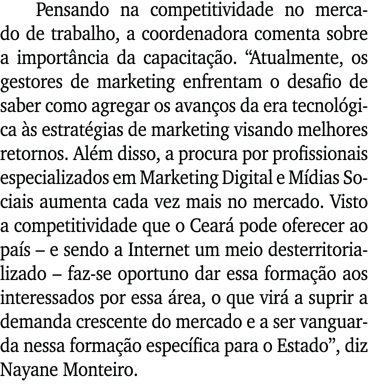 Pensando na competitividade no mercado de trabalho, a coordenadora comenta sobre a importância da capacitação   Atual   