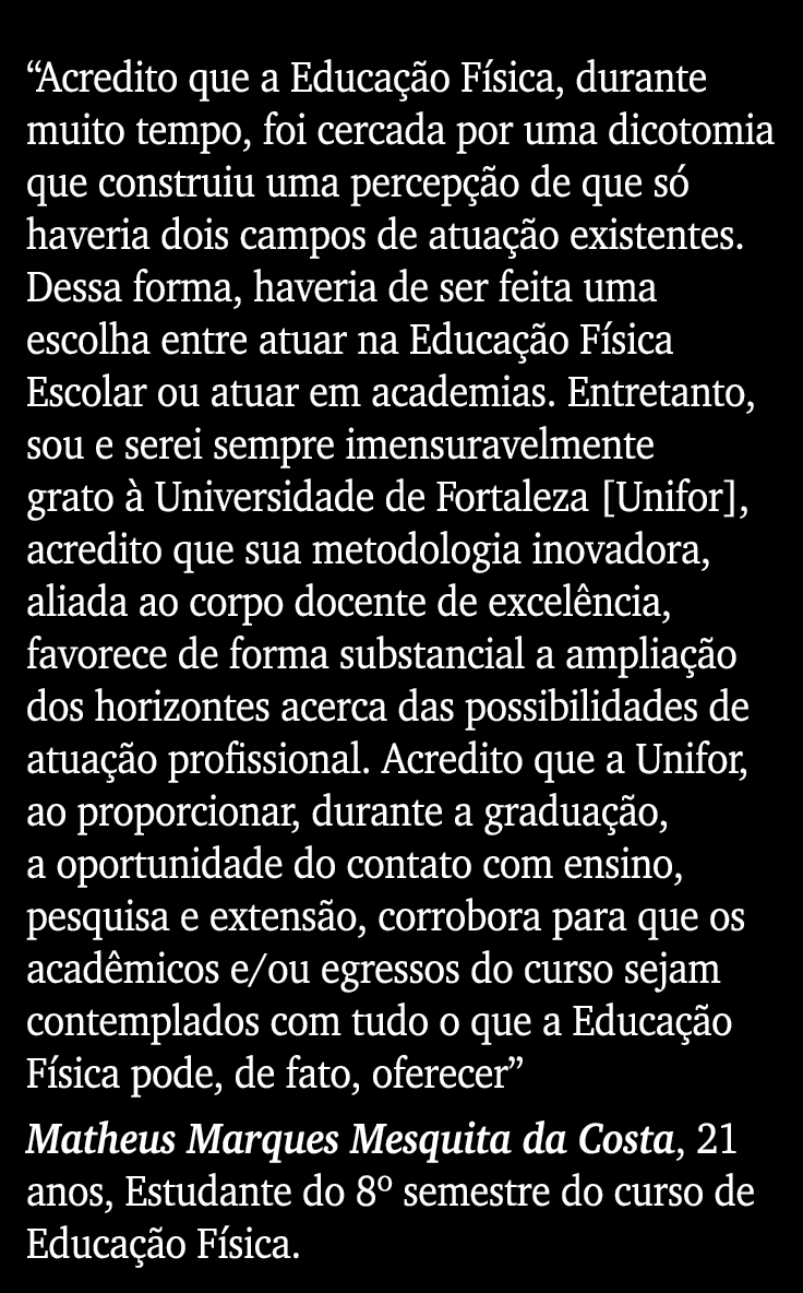 Acredito que a Educação Física, durante muito tempo, foi cercada por uma dicotomia que construiu uma percepção de qu   