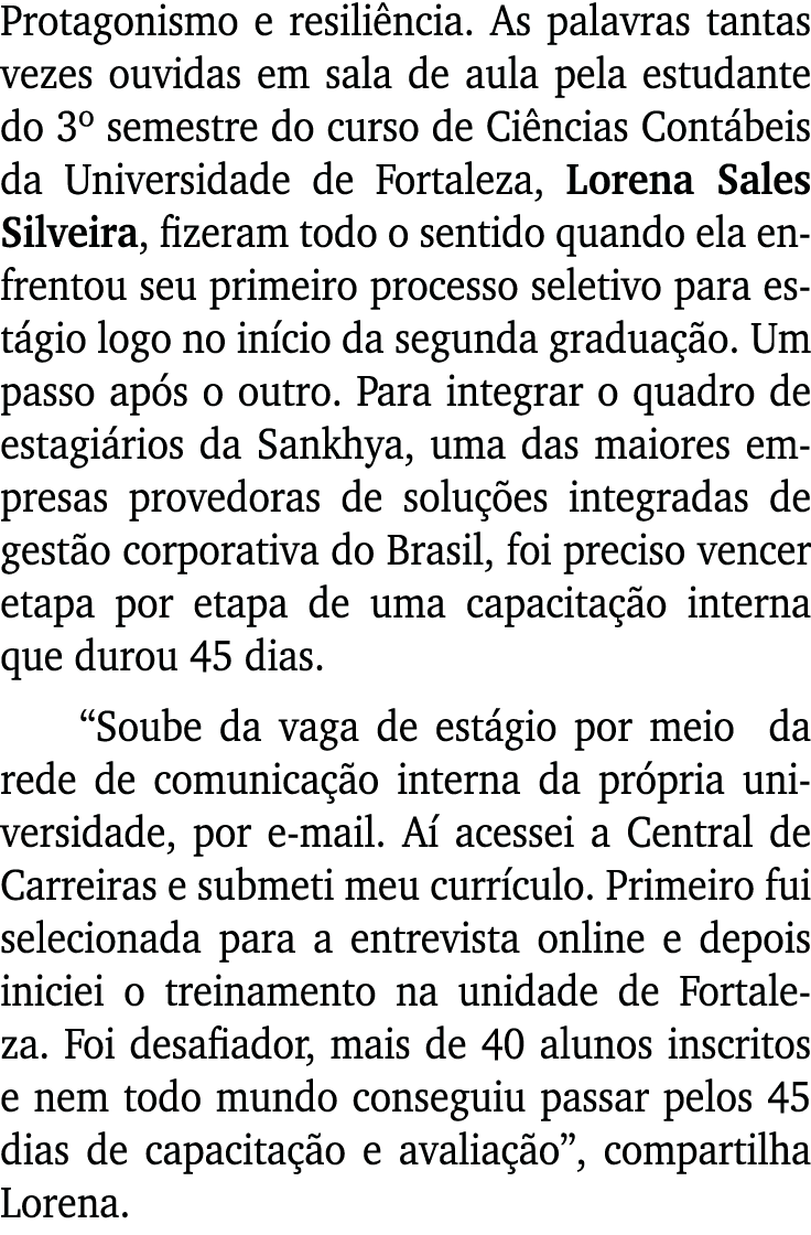 Protagonismo e resiliência  As palavras tantas vezes ouvidas em sala de aula pela estudante do 3  semestre do curso d   