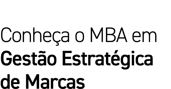 Conheça o MBA em Gestão Estratégica de Marcas