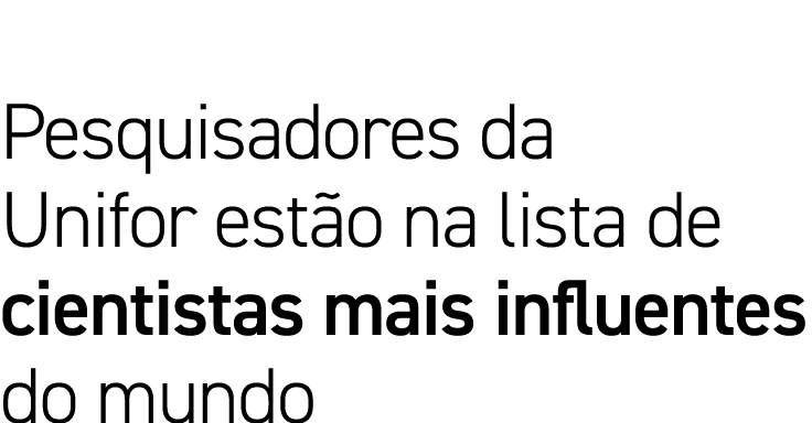 Pesquisadores da Unifor estão na lista de cientistas mais influentes do mundo