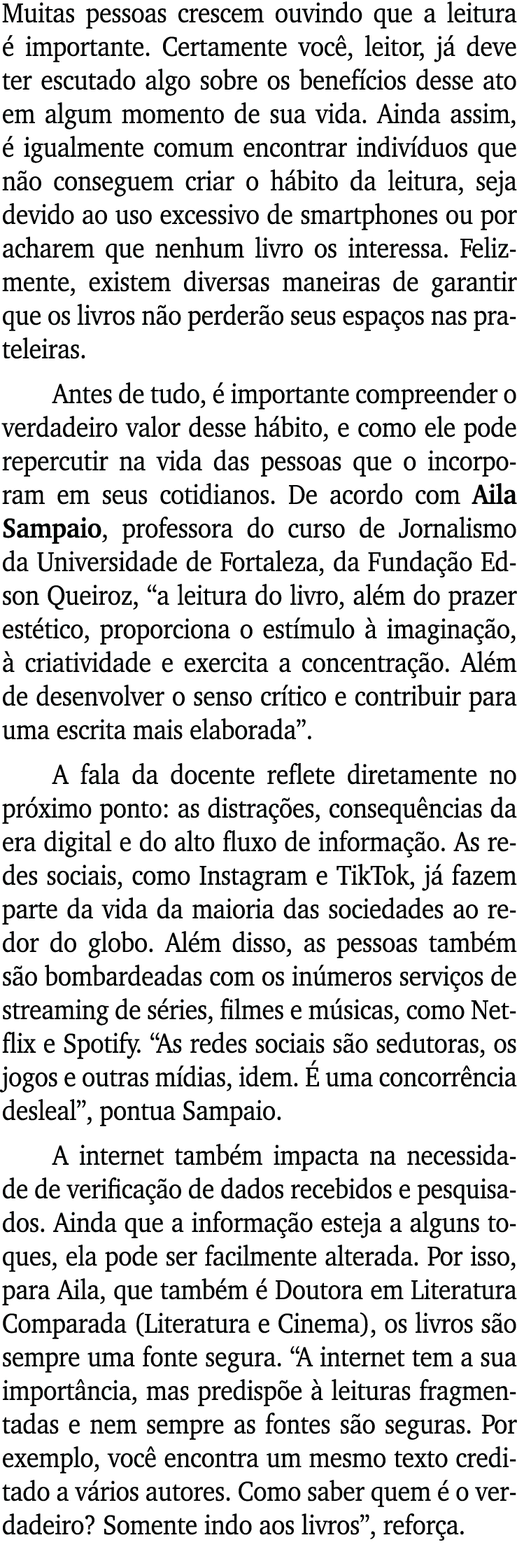 Muitas pessoas crescem ouvindo que a leitura é importante  Certamente você, leitor, já deve ter escutado algo sobre o   