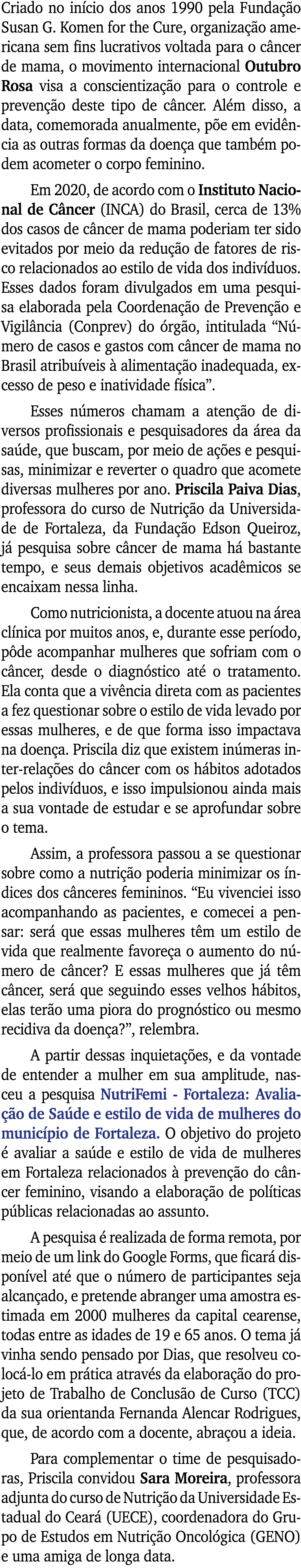 Criado no início dos anos 1990 pela Fundação Susan G  Komen for the Cure, organização americana sem fins lucrativos v   