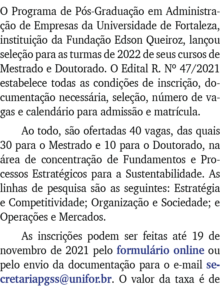 O Programa de Pós-Graduação em Administração de Empresas da Universidade de Fortaleza, instituição da Fundação Edson    