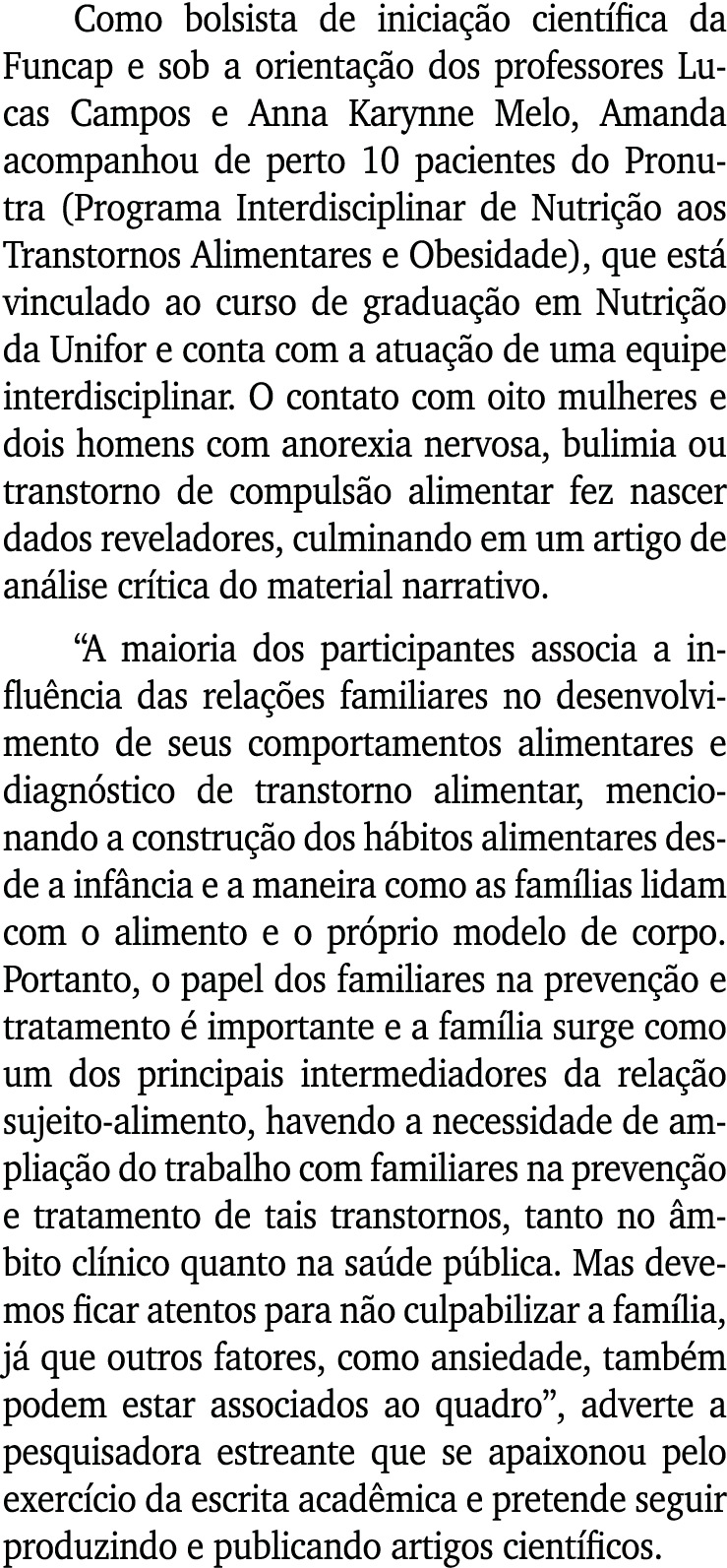 Como bolsista de iniciação científica da Funcap e sob a orientação dos professores Lucas Campos e Anna Karynne Melo,    