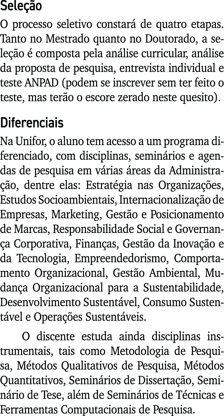 Seleção O processo seletivo constará de quatro etapas  Tanto no Mestrado quanto no Doutorado, a seleção é composta pe   