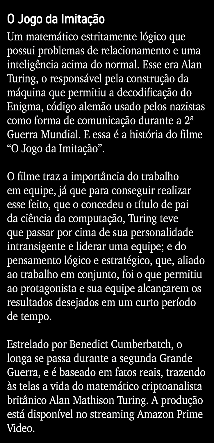 O Jogo da Imitação Um matemático estritamente lógico que possui problemas de relacionamento e uma inteligência acima    