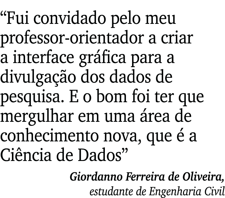  Fui convidado pelo meu professor-orientador a criar a interface gráfica para a divulgação dos dados de pesquisa  E o   