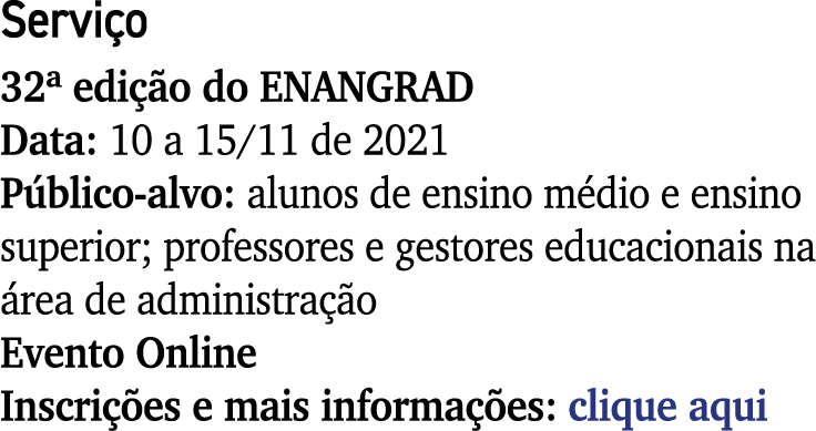 Serviço 32  edição do ENANGRAD Data: 10 a 15 11 de 2021 Público-alvo: alunos de ensino médio e ensino superior; profe   