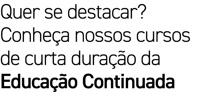 Quer se destacar  Conheça nossos cursos de curta duração da Educação Continuada