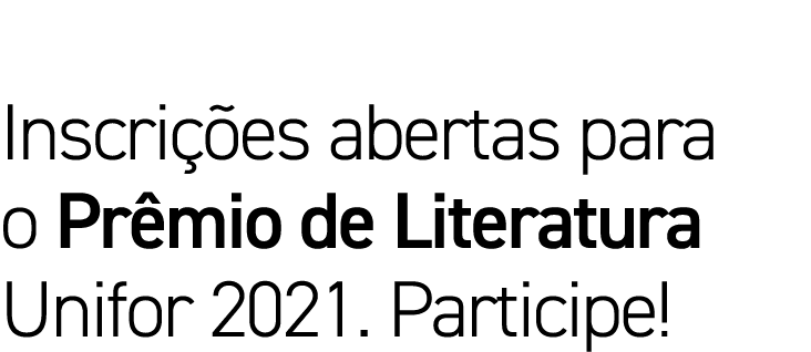 Inscrições abertas para o Prêmio de Literatura Unifor 2021  Participe 