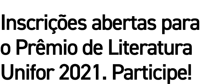 Inscrições abertas para o Prêmio de Literatura Unifor 2021  Participe 