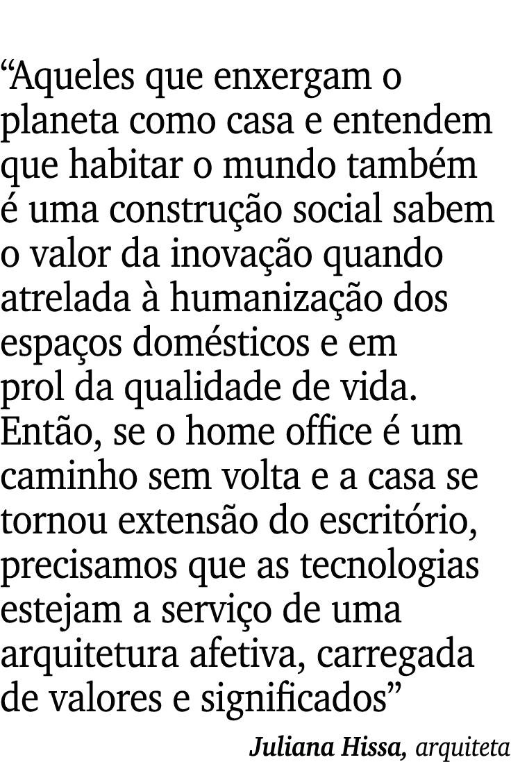  Aqueles que enxergam o planeta como casa e entendem que habitar o mundo também é uma construção social sabem o valor   