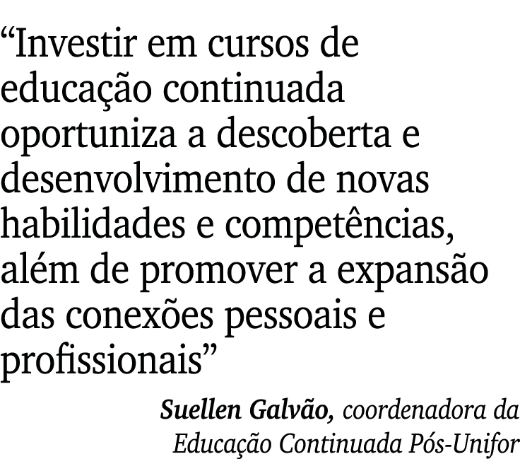  Investir em cursos de educação continuada oportuniza a descoberta e desenvolvimento de novas habilidades e competênc   