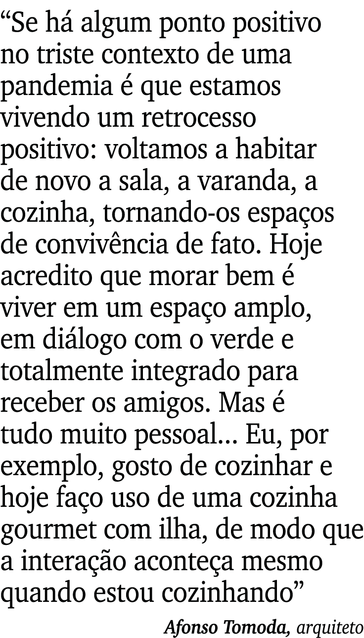  Se há algum ponto positivo no triste contexto de uma pandemia é que estamos vivendo um retrocesso positivo: voltamos   