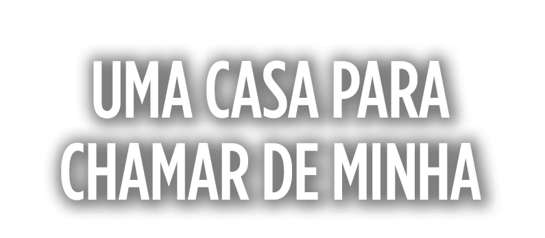 Uma casa para chamar de minha