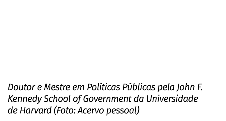 Doutor e Mestre em Políticas Públicas pela John F  Kennedy School of Government da Universidade de Harvard (Foto: Ace   